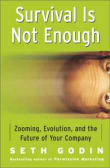 Image for Survival is Not Enough : Zooming, Evolution, and the Future of Your Company