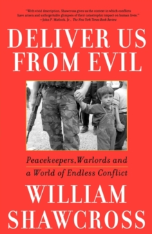 Image for Deliver Us From Evil: Peacekeepers, Warlords and a World of Endless Conflict