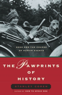 Image for The pawprints of history: dogs and the course of human events