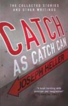 Image for Catch as catch can  : the collected stories and other writings