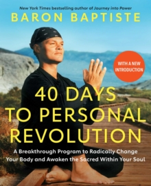 Image for 40 Days to Personal Revolution: A Breakthrough Program to Radically Change Your Body and Awaken the Sacred Within Your Soul