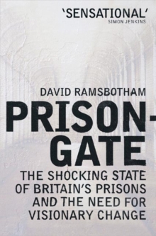 Image for Prisongate  : the shocking state of Britain's prisons and the need for visionary change