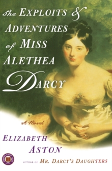 Image for The Exploits & Adventures of Miss Alethea Darcy