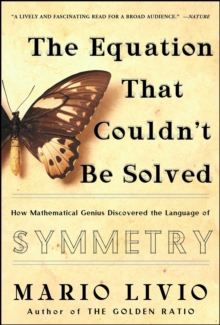 Image for Equation that Couldn't Be Solved: How Mathematical Genius Discovered the Language of Symmetry