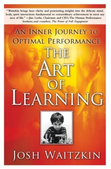 The Art of Learning: An Inner Journey to Optimal Performance