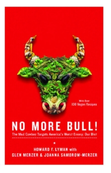 Image for No More Bull! : The Mad Cowboy Targets America's Worst Enemy: Our Diet