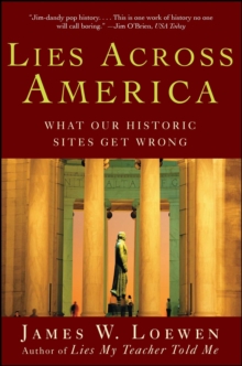 Image for Lies Across America : What American Historic Sites Get Wrong