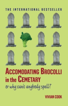 Image for Accomodating brocolli in the cemetary, or, Why can't anybody spell?