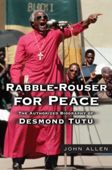 Image for Rabble-Rouser for Peace: The Authorized Biography of Desmond Tutu