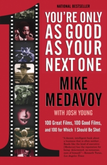 Image for You're only as good as your next one  : 100 great films, 100 good films, and 100 for which I should be shot