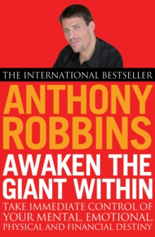 Image for Awaken the giant within : how to take immediate control of your mental, emotional, physical and financial destiny