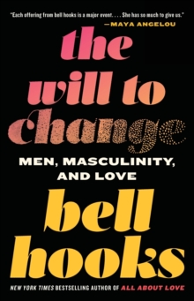 The Will to Change: Men, Masculinity, and Love