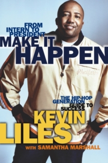 Image for Make It Happen : The Hip Hop Generation's Guide to a Success