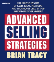 Image for Advanced Selling Strategies : The Proven System Practiced by Top Salespeople