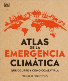 Image for Atlas de la emergencia climatica (Climate Emergency Atlas) : Que ocurre y como combatirla