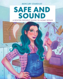Image for Safe & sound  : a renter-friendly guide to home repair