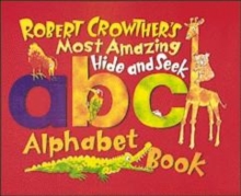 Image for Robert Crowther's most amazing hide and seek alphabet book