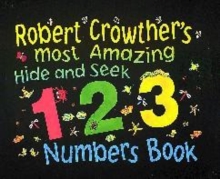 Image for Robert Crowther's most amazing hide and seek numbers book