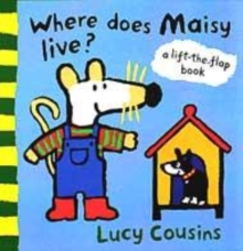 Image for Where does Maisy live?  : a lift-the-flap book