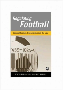 Image for Regulating football  : commodification, consumption and the law
