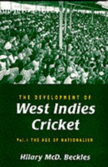 Image for The development of West Indies cricketVol. 1: The age of nationalism