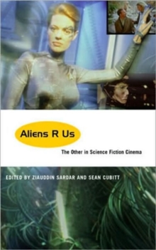 Image for Aliens r us  : the Other in science fiction cinema