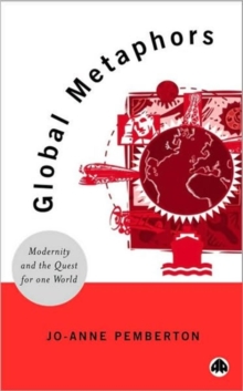 Image for Global metaphors  : modernity and the quest for one world