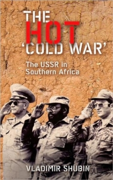 Image for The Hot 'Cold War' : The USSR in Southern Africa