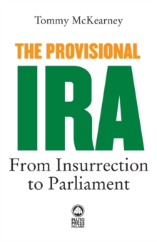 Image for The Provisional IRA  : from insurrection to parliament