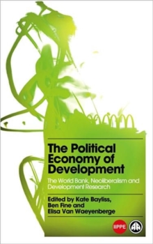 Image for The political economy of development  : the World Bank, neoliberalism and development research