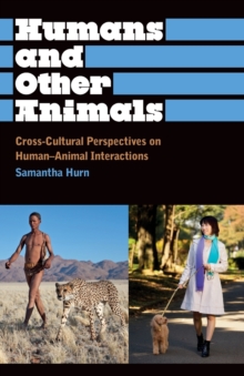 Image for Humans and other animals  : cross-cultural perspectives on human-animal interactions