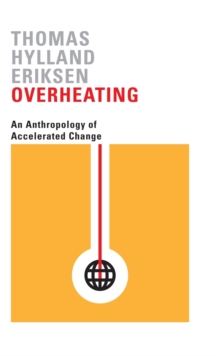 Image for Overheating : An Anthropology of Accelerated Change