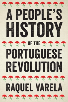 Cover for: A People's History of the Portuguese Revolution