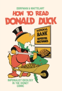 Image for How to read Donald Duck  : imperialist ideology in the Disney comic