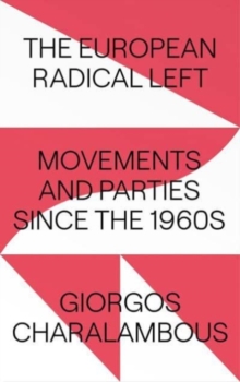 The European Radical Left: Movements and Parties since the 1960s