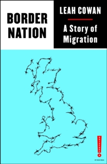 Image for Border nation  : a story of migration