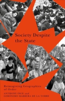 Image for Society despite the state  : reimagining geographies of order