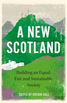 Image for A New Scotland : Building an Equal, Fair and Sustainable Society
