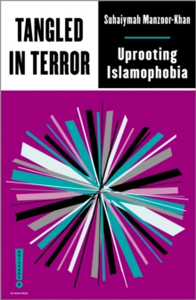 Image for Tangled in Terror: Uprooting Islamophobia