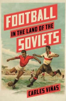 Image for Football in the land of the Soviets