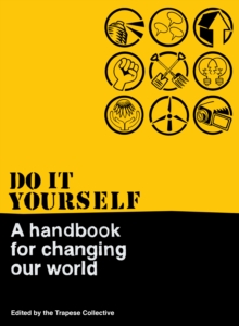 Image for Do It Yourself: A Handbook For Changing Our World