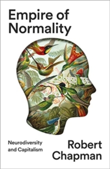 Image for Empire of normality  : neurodiversity and capitalism