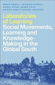 Image for Laboratories of learning  : social movements, education and knowledge-making in the Global South