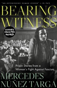 Image for Bearing Witness : Prison Stories from a Woman's Fight Against Fascism