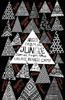 Image for Voices from the 'jungle'  : stories from the Calais refugee camp