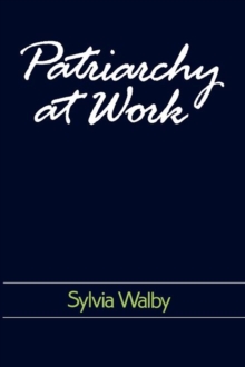 Image for Patriarchy at Work : Patriarchal and Capitalist Relations in Employment, 1800-1984