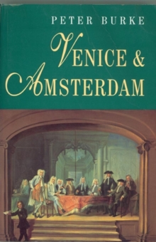 Image for Venice and Amsterdam : Study of Seventeenth-century Elites