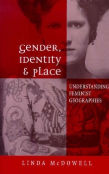 Image for Gender, Identity and Place : Understanding Feminist Geographies