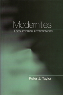 Image for Modernities  : a geohistorical interpretation