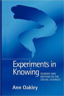 Image for Experiments in knowing  : gender and method in the social sciences